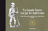 La Grande Guerre Vue par les Américains by 