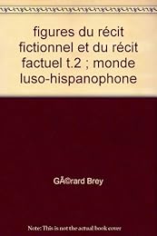 Figures du récit fictionnel et du récit factuel