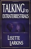 Talking to Extraterrestrials: Communicating with Enlightened Beings