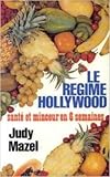 Le Régime Hollywood : Santé et minceur en six semaines by 