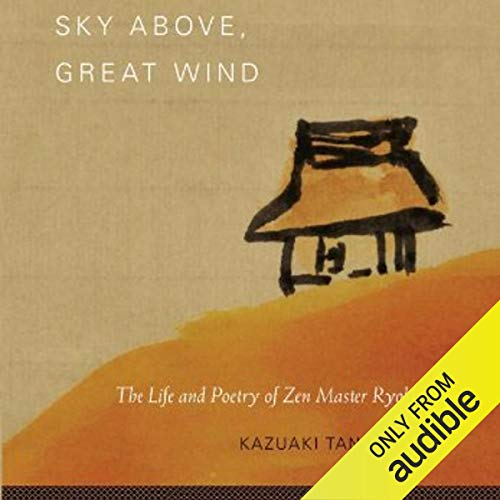 Sky Above, Great Wind: The Life and Poetry of Zen Master Ryokan by Kazuaki Tanahashi