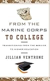 From the Marine Corps to College: Transitioning from the Service to Higher Education