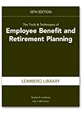 The Tools & Techniques of Employee Benefit and Retirement Planning (Tools and Techniques of Employee Benefit and Retirement Planning), Stephan R. Leimberg, John J. McFadden, 1936362198