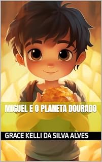 Livro MIGUEL E O PLANETA DOURADO