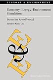 Economy - Energy - Environment Simulation : Beyond the Kyoto Protocol, , 9048159458
