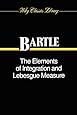 The Elements of Integration and Lebesgue Measure