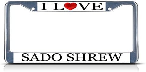 Lievon I Love Heart Sado Shrew Chrome Metal License Plate Frame Tag Border