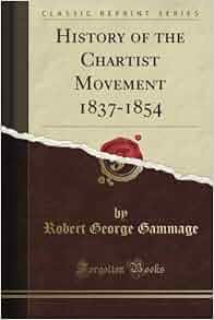 Amazon Com History Of The Chartist Movement 1837 1854