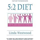 5:2 Diet: Fast Diet For Beginners - 9 Steps To Lose Weight On A Fasting Diet