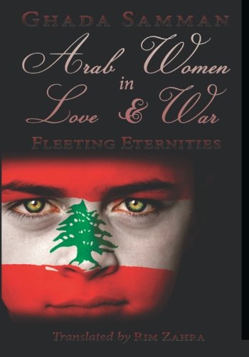 Arab Women In Love & War: Fleeting Eternities