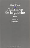 Naissance de la gauche ;: Suivi de Précis d'une droite dominée (Essai) (French Edition) by