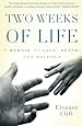 Two Weeks of Life: A Memoir of Love, Death, and Politics