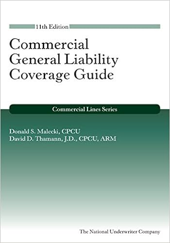 Commercial General Liability Coverage Guide, 11th Edition Commercial General Liability Coverage Guide, 11th Edition