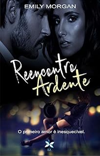 Livro Reencontro Ardente: O primeiro amor a gente nunca esquece