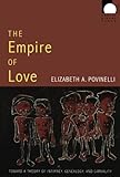 The Empire of Love: Toward a Theory of Intimacy, Genealogy, and Carnality (Public Planet Books) by Elizabeth A. Povinelli, Dilip Parameshwar Gaonkar
