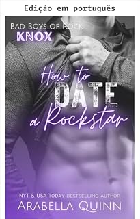 Livro Como namorar um rockstar (Garotos maus do rock Livro 3)