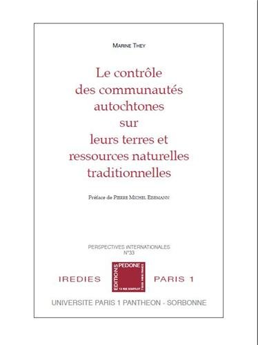 Le  contrôle des communautés autochtones sur leurs terres et ressources naturelles traditionnelles