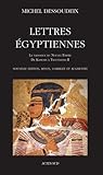Lettres égyptiennes : La naissance du Nouvel Empire, de Kamosis à Thoutmosis II by