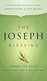 The Joseph Blessing: Change the World with Your God-Given Dream by Jordan Rubin, Pete Sulack