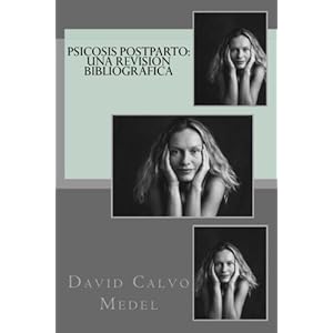 Psicosis postparto: una revisión bibliográfica (Spanish Edition)