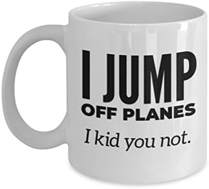 Skydiving Mug - I Jump Off Planes I Kid You Not - Funny Skydiver Ceramic Coffee Gift Cup