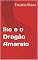 Livro Iko e o Dragão Amarelo (Iko e Os Nove Mundos Livro 4)