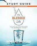 The Blessed Life Study Guide: Unlocking the Rewards