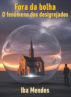 Livro Fora da bolha: O fenômeno dos desigrejados