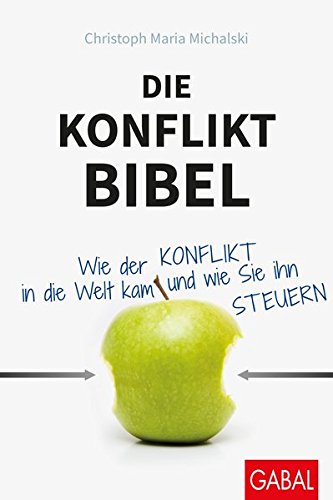 Die Konflikt Bibel Wie Der Konflikt In Die Welt Kam Und Wie Sie Ihn Steuern Dein Erfolg Amazon De Michalski Christoph Maria Bucher