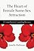 The Heart of Female Same-Sex Attraction: A Comprehensive Counseling Resource