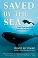 Saved by the Sea: Hope, Heartbreak, and Wonder in the Blue World