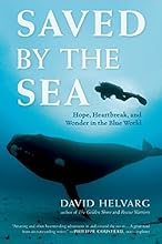 Saved by the Sea: Hope, Heartbreak, and Wonder in the Blue World
