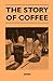 The Story of Coffee - Anon
