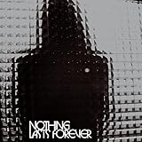 Nothing Lasts Forever