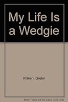 My Life is a Wedgie 0091839556 Book Cover