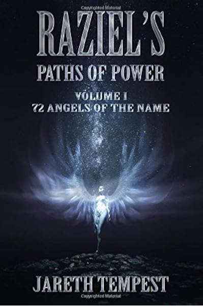 Raziel S Paths Of Power Volume I 72 Angels Of The Name Tempest