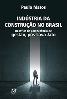 Livro Indústria da construção no Brasil: Desafios da competência de gestão, pós-Lava-Jato