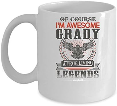 GRADY Coffee Mug - Personalized Name Mugs Gift for GRADY Him, Her, Adult - On Chritmas Day, Thank's Giving, Birthday - I'm Awesome GRADY 11 Oz Funny White Mugs