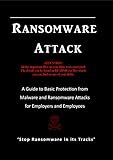 Ransomware Attack: A Guide to Basic Protection from Malware and Ransomware Attacks for Employers and by Marcus Levison