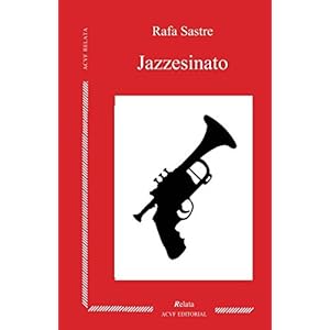 Jazzesinato: y otros breves tragos con esencia  de nicotina y ritmo de swing (Spanish Edition)