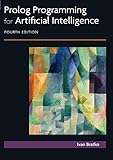 Prolog Programming for Artificial Intelligence (4th Edition) (International Computer Science Series) Prolog Programming for Artificial Intelligence (4th Edition) (International Computer Science Series)