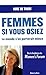 Femmes, si vous osiez (ROMAN) (French Edition) by 