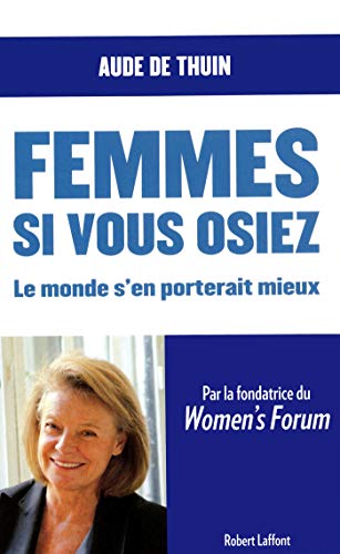Femmes, si vous osiez (ROMAN) (French Edition) by AUDE DE THUIN