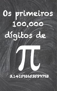 Livro Os primeiros 100.000 dígitos de Pi: O número irracional mais enigmático do mundo, o número pi.