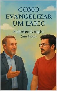 Livro Como evangelizar um Laico: Guia prático e instrutivo para líderes religiosos