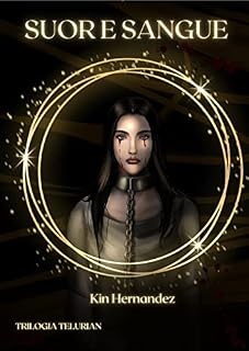 Livro Suor e Sangue (Trilogia Telurian Livro 1)