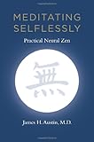 Meditating Selflessly: Practical Neural Zen