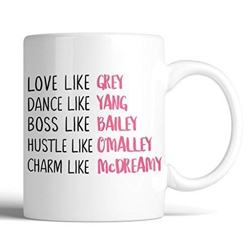 Grey's Anatomy Love Like Grey Dance Like Yang Boss Like Bailey Hustle Like O'Malley Charm Like McDreamy 11oz Ceramic Coffee Mug | Gift for Him, Gift for Her, Coffee Lover Gift, Best Friend Mug