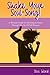 Shake Your Soul-Song!: A Woman's Guide To Self-Empowerment Through The Art Of Self-Pleasure (Volume by Devi Ward
