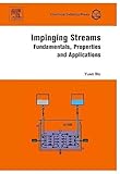 Impinging Streams: Fundamentals, Properties and
